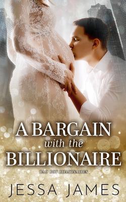 A Bargain With The Billionaire - Jessa James - cover