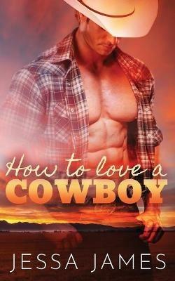 How to Love a Cowboy - Jessa James - cover