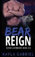 Bear Reign - Kayla Gabriel - cover