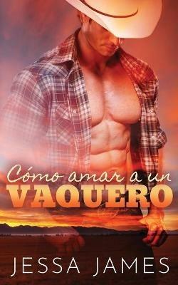 Co´mo amar a un vaquero - Jessa James - cover
