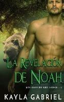 La Revelacio´n de Noah - Kayla Gabriel - cover