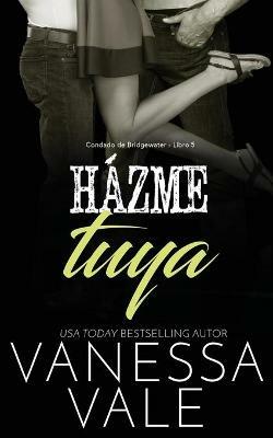 Hazme tuya - Vanessa Vale - cover
