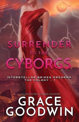 Surrender To The Cyborgs: Large Print - Grace Goodwin - cover