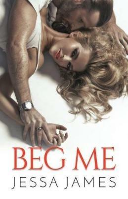Beg Me: Large Print - Jessa James - cover