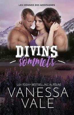 Divins sommets: Grands caracteres - Vanessa Vale - cover