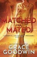 Matched and Mated: Large Print - Grace Goodwin - cover
