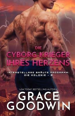 Die Cyborg-Krieger ihres Herzens: Grossdruck - Grace Goodwin - cover