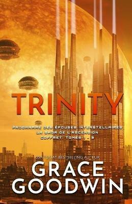 Trinity: (Grands caracteres) La Saga de l'Ascension Coffret: Tomes 1 - 3 - Grace Goodwin - cover