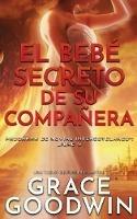 El bebe secreto de su companera - Grace Goodwin - cover
