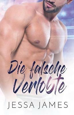 Die falsche Verlobte: Grossdruck - Jessa James - cover