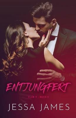 Entjungfert: Grossdruck - Jessa James - cover
