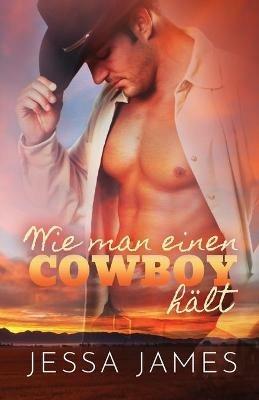 Wie man einen Cowboy ha¨lt: Grossdruck - Jessa James - cover