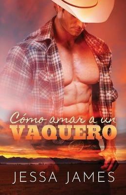 Co´mo amar a un vaquero: Letra grande - Jessa James - cover
