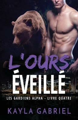 L'Ours e´veille´: Grands caracteres - Kayla Gabriel - cover
