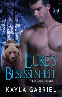 Luke's Besessenheit: Grossdruck - Kayla Gabriel - cover