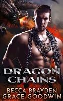 Dragon Chains - Becca Brayden,Grace Goodwin - cover