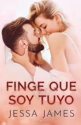 Finge que soy tuyo: Letra grande - Jessa James - cover