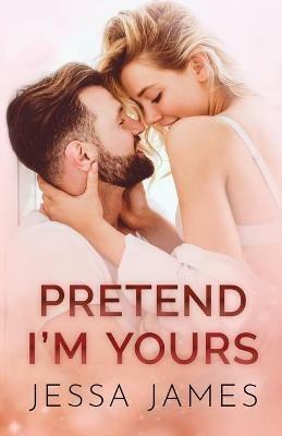 Pretend I'm Yours: Large Print - Jessa James - cover