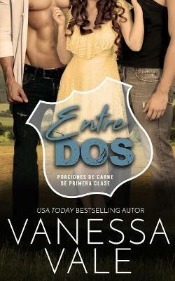 Entre Dos - Vanessa Vale - cover