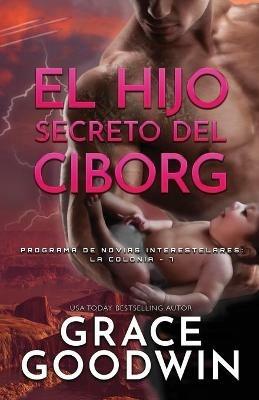 El Hijo Secreto del Ciborg: Letra grande - Grace Goodwin - cover