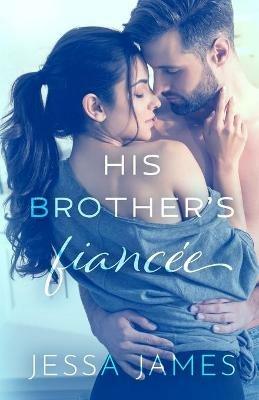 His Brother's Fiance´e: Large Print - Jessa James - cover