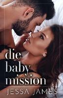 Die Baby Mission: Grossdruck - Jessa James - cover