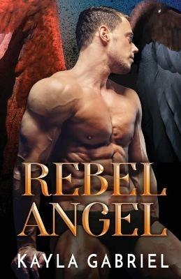 Rebel Angel: Large Print - Kayla Gabriel - cover