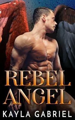 Rebel Angel - Kayla Gabriel - cover