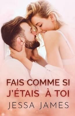 Fais Comme si J'e´tais a` Toi: Grands caracteres - Jessa James - cover