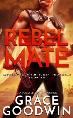 Rebel Mate - Grace Goodwin - cover