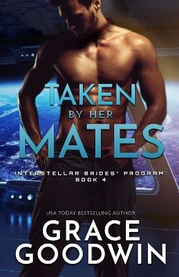 Taken by Her Mates: Large Print - Grace Goodwin - cover