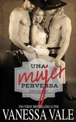 Una Mujer Perversa - Vanessa Vale - cover