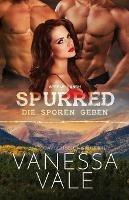 Spurred - die Sporen geben: Grossdruck - Vanessa Vale - cover