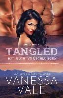 Tangled - mit euch verschlungen: Grossdruck - Vanessa Vale - cover