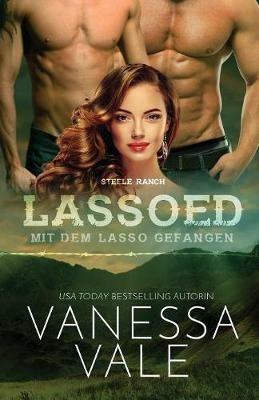 Lassoed - mit dem Lasso gefangen: Grossdruck - Vanessa Vale - cover