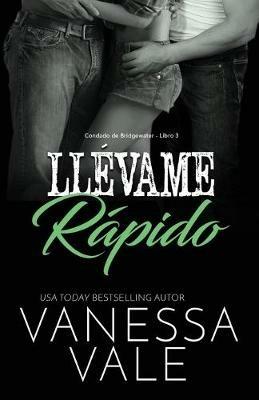 Llevame rapido: Letra grande - Vanessa Vale - cover