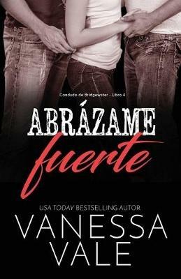 Abrazame fuerte: Letra grande - Vanessa Vale - cover