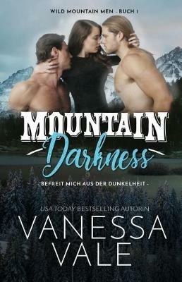 Mountain Darkness - befreit mich aus der Dunkelheit: Grossdruck - Vanessa Vale - cover