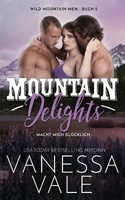 Mountain Delights - macht mich glucklich - Vanessa Vale - cover