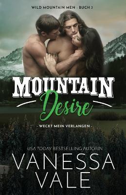 Mountain Desire - weckt mein Verlangen: Grossdruck - Vanessa Vale - cover