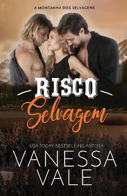 Risco Selvagem: Edicao em Letras Grandes para baixa visao - Vanessa Vale - cover