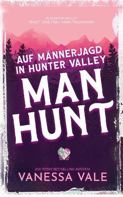 Auf Mannerjagd in Hunter Valley: Man Hunt - Vanessa Vale - cover
