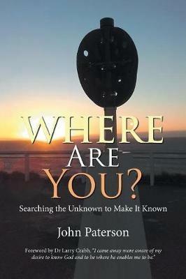 Where Are You?: Searching the Unknown to Make It Known - John Paterson - cover