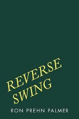 Reverse Swing - Ron Prehn Palmer - cover