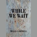 While We Wait