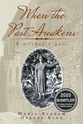 When the Past Awakens: A Mother's Pain - Helena Kidd,Maria Avraam - cover