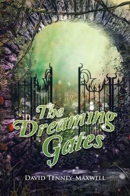 The Dreaming Gates - David Tenney-Maxwell - cover