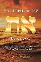 The Aleph and Tav Devotional (): 366 Daily Readings Giving Insights from the Original Hebrew Text of the Bible - Loris DeMarco - cover