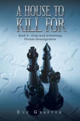 A House to Kill For: Book 5-Gray and Armstrong Private Investigations - Eve Grafton - cover