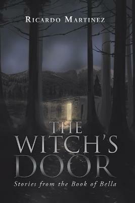 The Witch's Door: Stories from the Book of Bella - Ricardo Martinez - cover